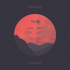 No Digas Nada - Mario Bautista