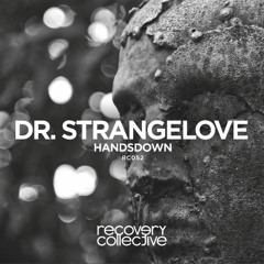 Handsdown - Dr. Strangelove (Original Mix) [Recovery Collective]