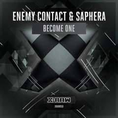Enemy Contact & Saphera - Become One (#XRAW050)