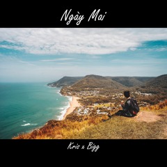 Kris - Ngày Mai (Prod. by Bigg)