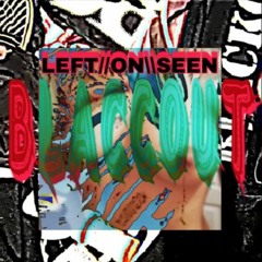 BLACCED OUT by Left On Seen (prod. Left On Seen)