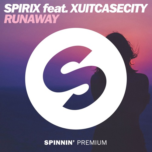 Spirix Feat. Xuitcasecity - Runaway