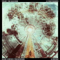 Trust The Machine - Hypertension EP // Previews // Out Now