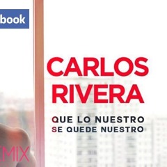 Carlos Rivera - Que Lo Nuestro Se Quede Nuestro (Bachata Remix Miguel Angel DJ)