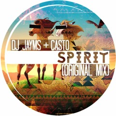 DJ Jayms & CASTO - Spirit (Original Mix)[FREE DOWNLOAD]