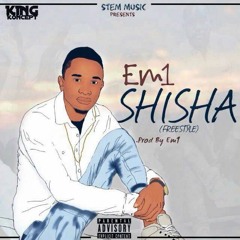 Shisha Freestyle(Prod By Em1)