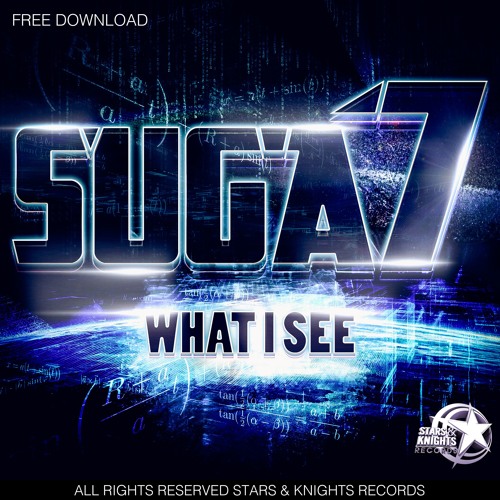 Stream SKR FREE DOWNLOAD - SUGA 7 - WHAT I SEE By Stars & Knights.