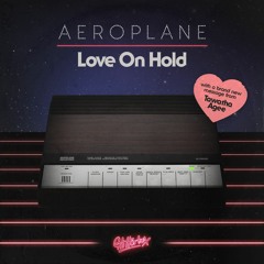 Aeroplane - Love On Hold (Feat. Tawatha Agee) (Extended Mix)