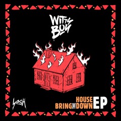Wittyboy - Bring The House Down Ep (Preview)