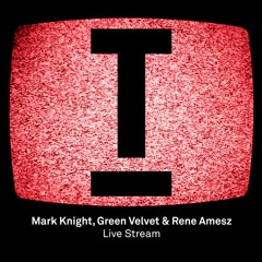 Mark Knight, Green Velvet & Rene Amesz - Live Stream (BBC Radio 1, Pete Tong) - Out now!