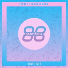 LOVRA - Love Fever feat. Tasita D'Mour (Original Mix) // OUT NOW!