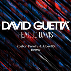 David Guetta – The World Is Mine (Koston Ferelly & Alberto Remix)