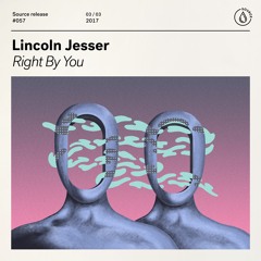 Lincoln Jesser - Right By You [Out Now]