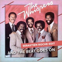 The Whispers - And The Beat Goes On (Sebastien Roche Edit)