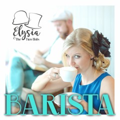 Elysia & The Two Hats - Barista (Mr. Pete Parell Remix) FREE DOWNLOAD