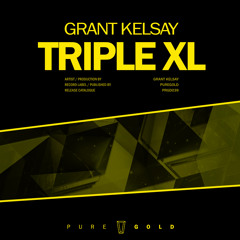 Grant Kelsay - Triple XL // PRGD039