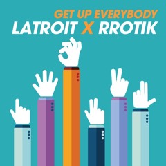 rrotik, Latroit - Get Up Everybody!