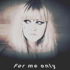 For Me Only