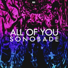 Sonobade - All Of You [FREE DOWNLOAD]
