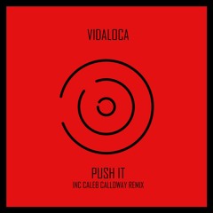 Vidaloca - Push It (Caleb Calloway Remix)(OUT NOW) [Underground Audio]