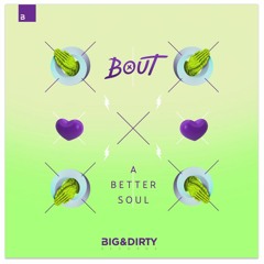 Bout - A Better Soul