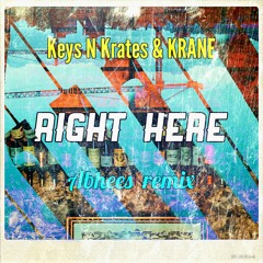 Keys & Krates & Krane - Right Here (Abhees Remix)
