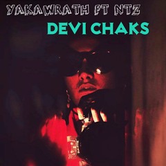 Devi Chaks Feat NTZ & Yakawrath