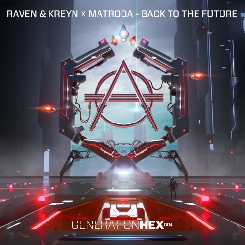 Raven & Kreyn X Matroda - Back To The Future