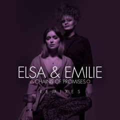 Elsa & Emilie - Chains Of Promises (Dulsae Remix)