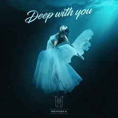 Mennska - Deep With You