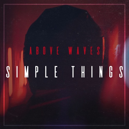 Above Waves - Simple Things