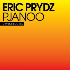 Eric Prydz - Pjanoo (D-Upside Bootleg) (Supported by SaberZ) [FREE DOWNLOAD]