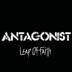 Antagonist - Leap Of Faith [Free Download]