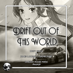 Drift Out Of This World (Drift Girls x James Landino/Grimecraft x Swedish House Mafia Mashup)