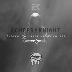 Echoes & Knight - System Collapse (ft. Cordless) [REBEL BASS PREMIERE]