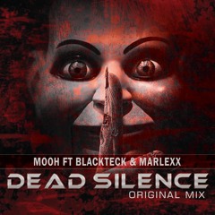 Mooh - Dead Silence Ft BlackTeck & Marlexx (Original Mix)