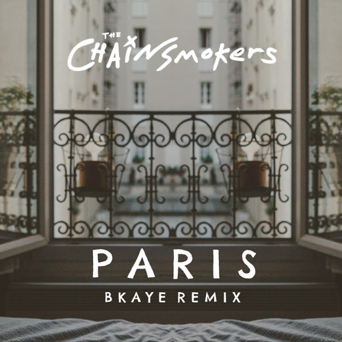 The Chainsmokers - Paris (BKAYE Remix)