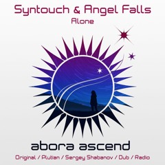 Syntouch & Angel Falls - Alone (Plutian Remix) [Abora Ascend]