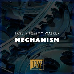 JASE ✖ Tommy Walker - Mechanism [Exclusive]
