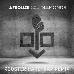 Afrojack & Jay Karama - Diamonds (Rooster Hardtrap Remix)