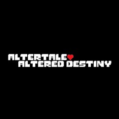 ALTERTALE/ALTERED DESTINY - dreaming upon flowers