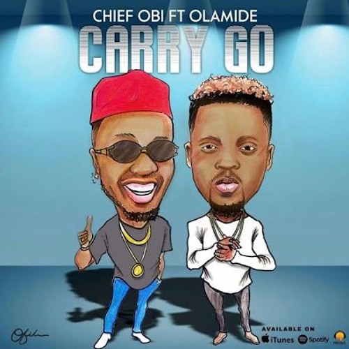 Chief Obi Ft Olamide - Carry Go