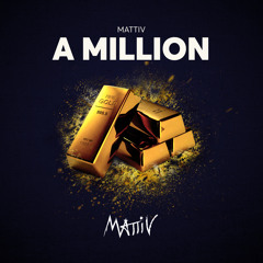 Mattiv - A Million (1Mil Views Giveaway)