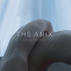 The Anix -Ephemeral "Mask"  [Single]