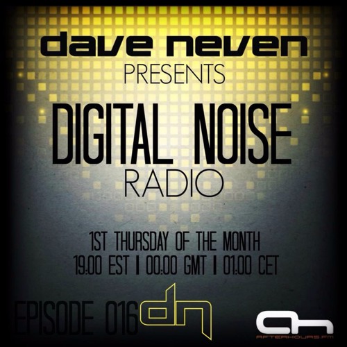 DIGITAL NOISE RADIO - DAVE NEVEN