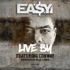 Ea$y Money "Live By" ft. Conway (prod. by Billy Loman)