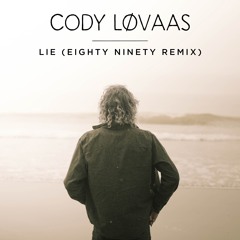 Cody Lovaas - Lie (Eighty Ninety Remix)