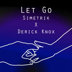 Let Go - Simetrik ft. Derick Knox