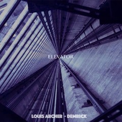 Elevator - Louis Archer ft. Demrick