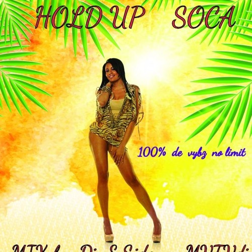 HOLD UP  SOCA    By   Deejay  E  Side   MVTVdj